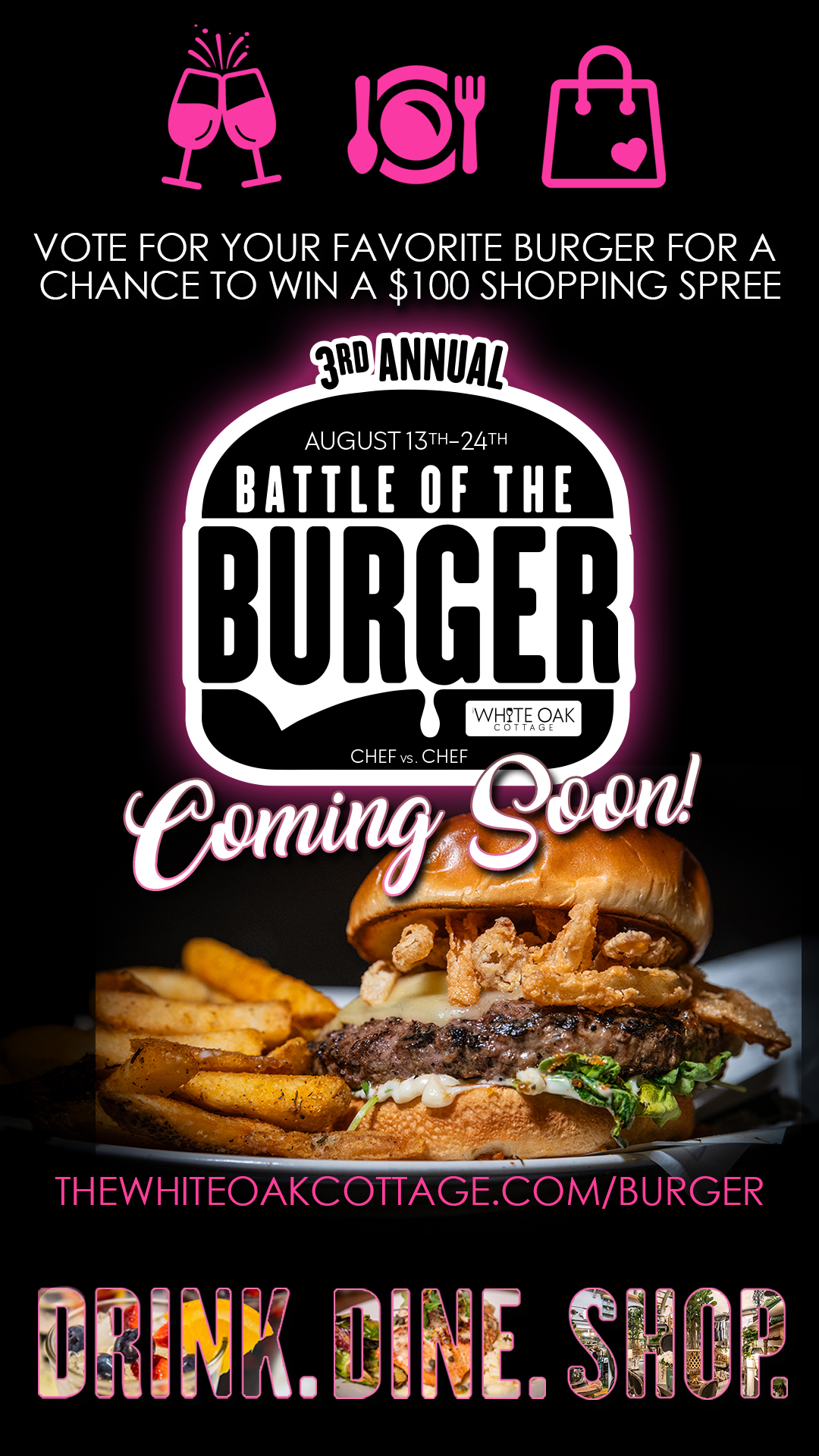The White Oak Cottage Battle of the Burger Competition August 14th-24th - Vote for your favorite burger for a chance to win a $100 Shopping Spree!