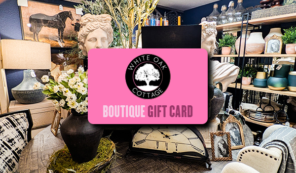 Purchase The White Oak Cottage Boutique Gift Cards