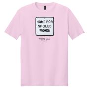 Home for Spoiled Women Pink T-Shirt