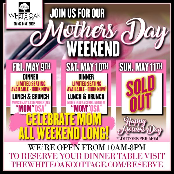 Mothers Day Weekend at The White Oak Cottage